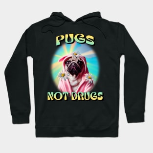 Pugs Not Drugs Hoodie